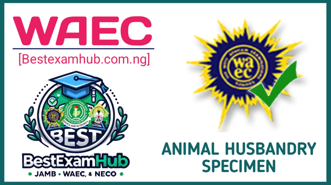 Animal Husbandry Specimen for WAEC 2025