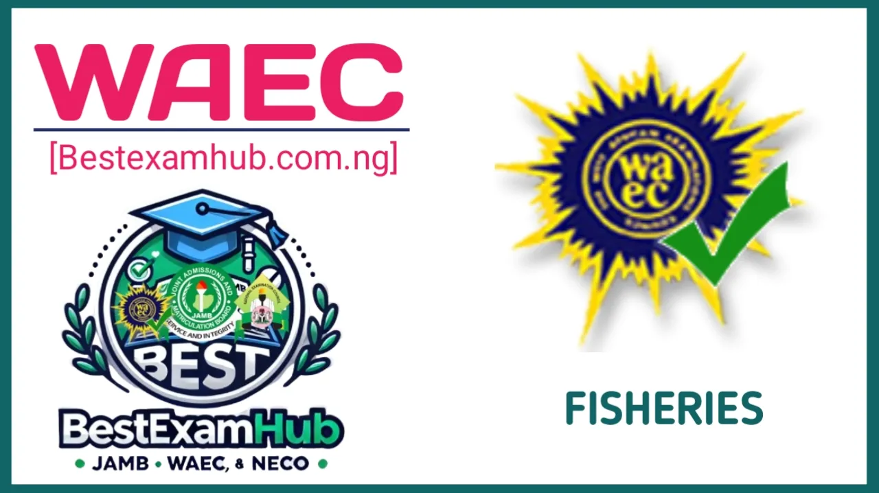 Fisheries WAEC 2025 Questions And Answers