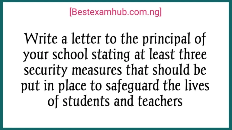 Write a letter to the principal of your school stating at least three security measures that should be put in place to safeguard the lives of students and teachers