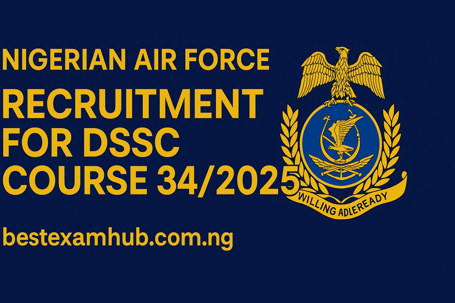Nigerian Air Force (NAF) Recruitment for DSSC Course 34/2025